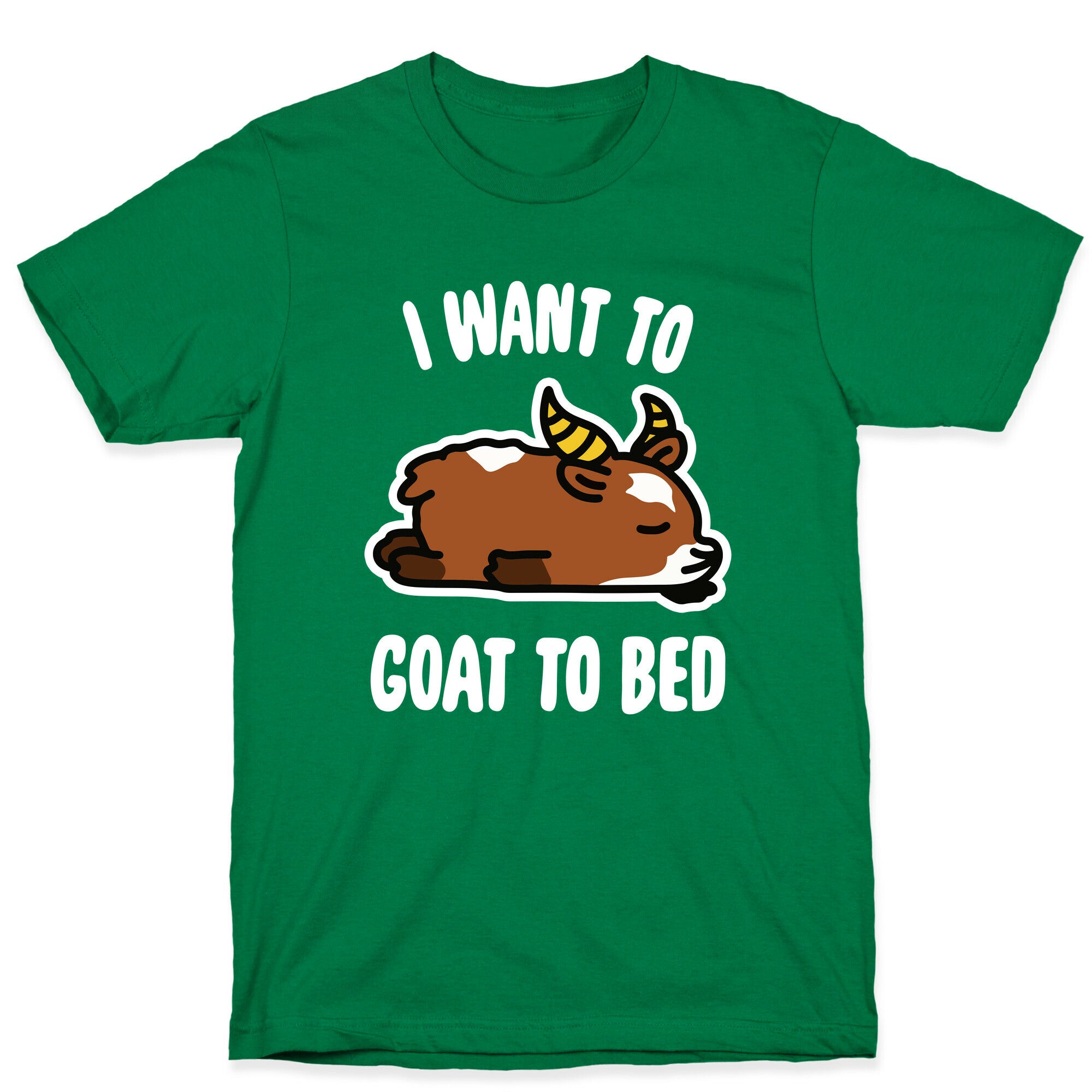 I Want to Goat to Bed T-Shirt